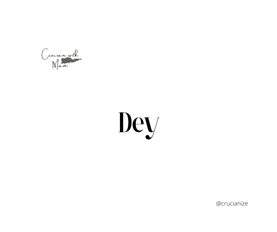 Lessons in Crucian: Dey